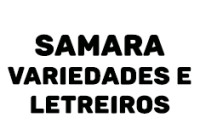 SAMARA VARIEDADES E LETREIROS